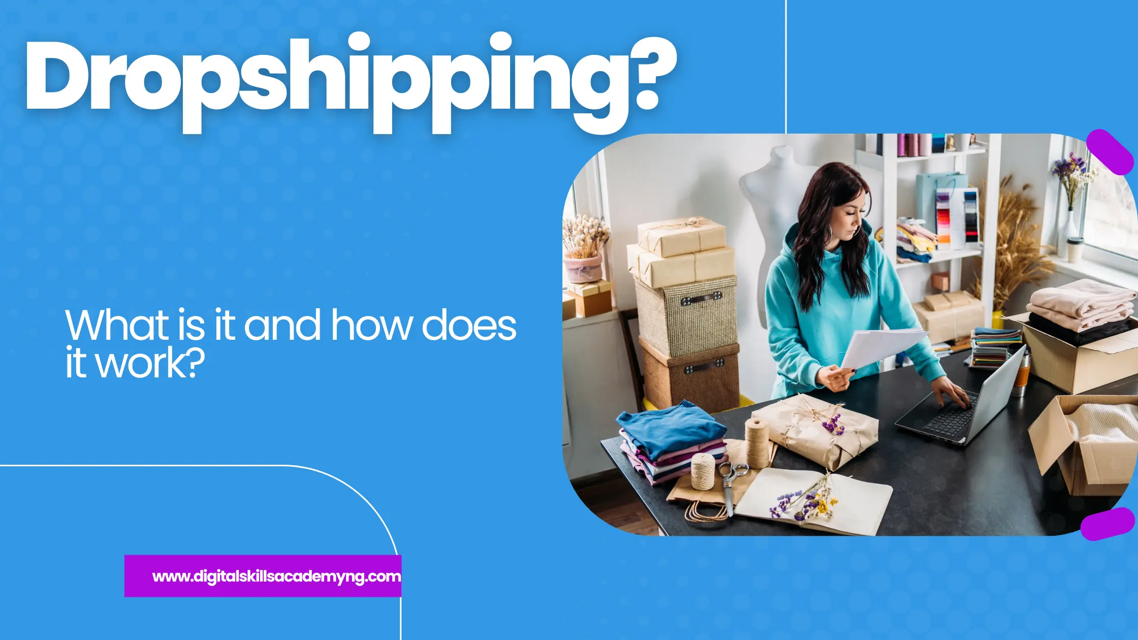 Read more about the article What is Dropshipping and How Does it Work?