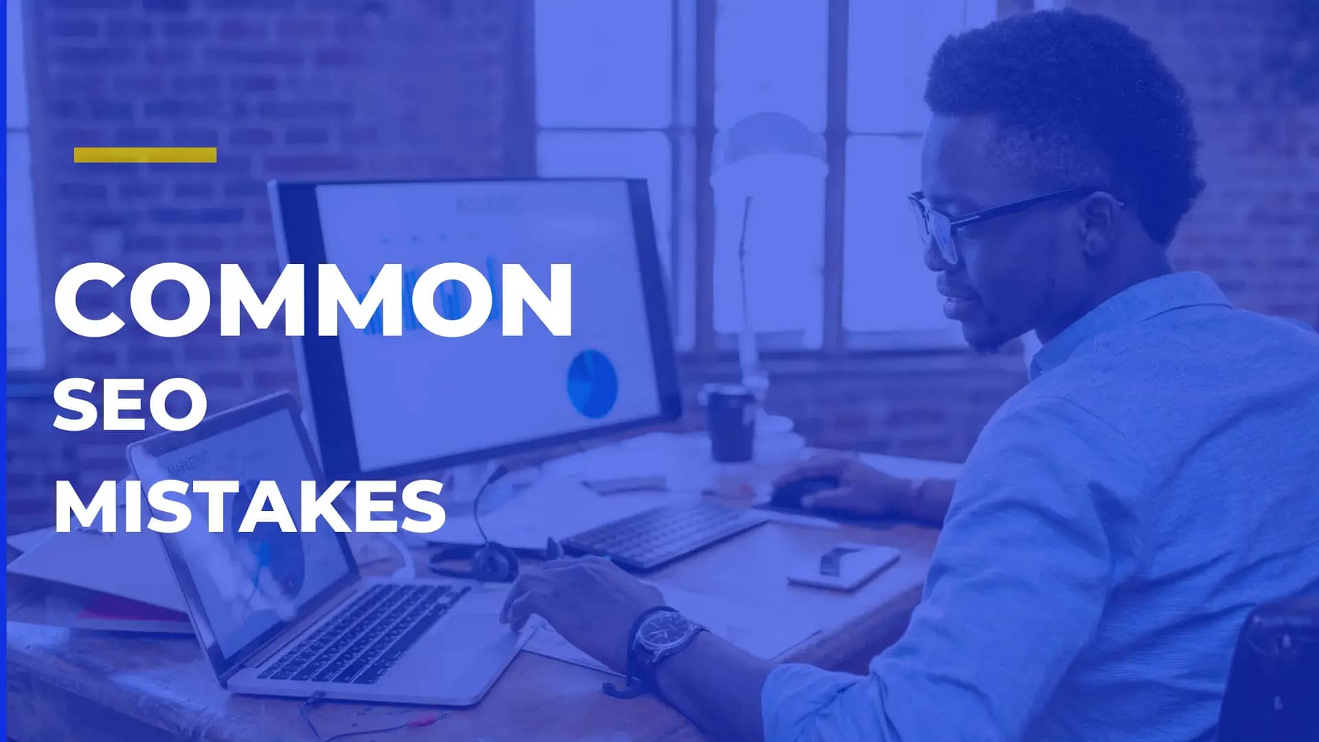 You are currently viewing 6 Common SEO Mistakes and What to do